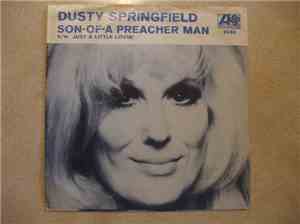 Dusty Springfield - Son-Of-A Preacher Man / Just A Little Lovin' (Early In The Mornin')