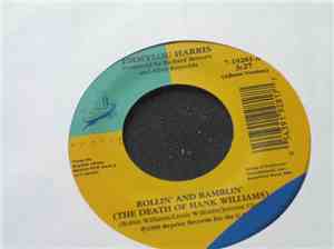 Emmylou Harris - Rollin' And Ramblin' (The Death Of Hank Williams) / Sweet Dreams Of You