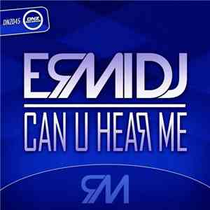 Ermi DJ - Can U Hear Me