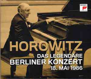 Horowitz - Das Legendäre Berliner Konzert 18. Mai 1986