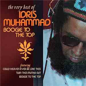 Idris Muhammad - Boogie To The Top (The Very Best Of Idris Muhammad)