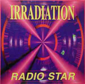 Irradiation  - Radio Star