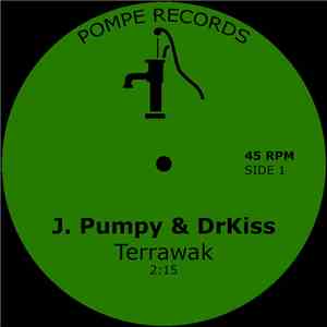 J. Pumpy & DrKiss - Terrawak