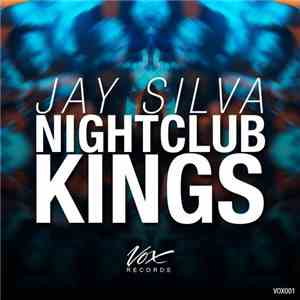 Jay Silva  - Nightclub Kings