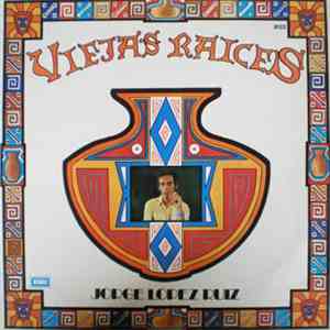Jorge López Ruiz - Viejas Raices