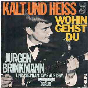 Jürgen Brinkmann Und Die Phantoms - Kalt Und Heiss / Wohin Gehst Du