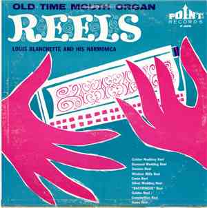 Louis Blanchette - Reels - Old Time Mouth Organ