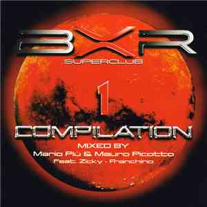 Mario Più & Mauro Picotto Feat. Zicky - Franchino - BXR Superclub Compilation Volume 1