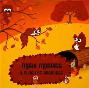 Mark Morriss - A Flash Of Darkness