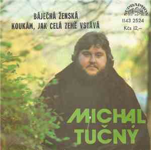 Michal Tučný - Báječná Ženská / Koukám, Jak Celá Země Vstává