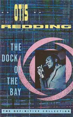 Otis Redding - The Dock Of The Bay (The Definitive Collection)