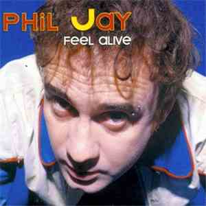 Phil Jay - Feel Alive