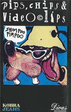 Pips, Chips & Video Clips - Shimpoo Pimpoo