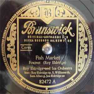 Roy Eldridge And His Orchestra - Fish Market / Lover Come Back To Me