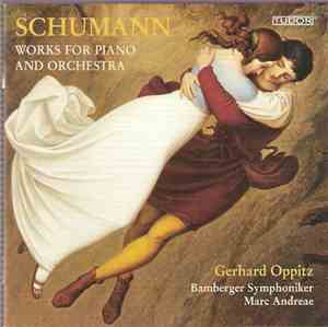 Schumann - Gerhard Oppitz, Bamberger Symphoniker, Marc Andreae - Works For Piano And Orchestra
