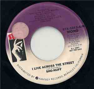 Sho-Nuff - I Live Across The Street