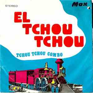 Tchou Tchou Combo - El Tchou Tchou
