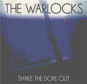 The Warlocks - Shake The Dope Out