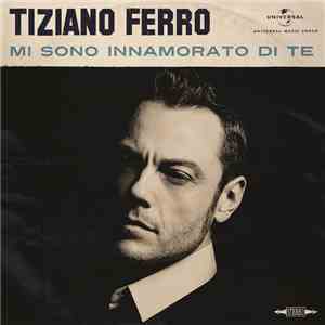 Tiziano Ferro - Mi Sono Innamorato Di Te
