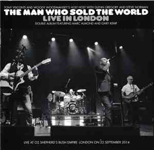 Tony Visconti And Woody Woodmansey's Holy Holy With Glenn Gregory And Steve Norman  - The Man Who Sold The World Live In London
