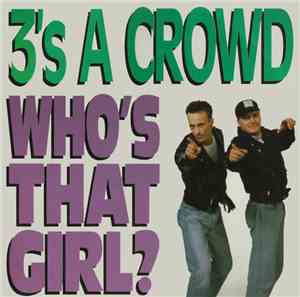 3's A Crowd  - Who's That Girl?