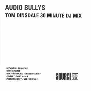 Audio Bullys - Tom Dinsdale 30 Minute DJ Mix