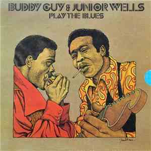Buddy Guy & Junior Wells - Play The Blues