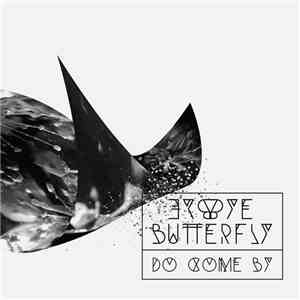 Bye Bye Butterfly - Do Come By