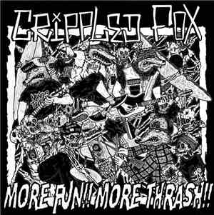 Crippled Fox - More Fun!! More Thrash!!