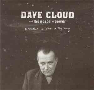 Dave Cloud And The Gospel Of Power - Practice In The Milky Way