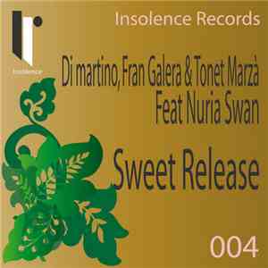 Di Martino  & Fran Galera & Tonet Marzà Feat. Nuria Swan - Sweet Release