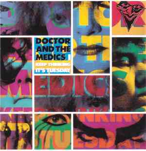 Doctor And The Medics - I Keep Thinking It's Tuesday
