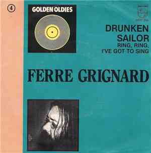 Ferre Grignard - Drunken Sailor / Ring, Ring, I've Got To Sing