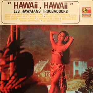 Hawaians Troubadours, Les - Hawaii, Hawaii