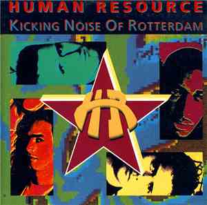 Human Resource - Kicking Noise Of Rotterdam