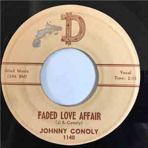 Johnny Conoly -  Faded Love Affair /  Can't Love And Win
