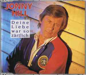 Jonny Hill - Deine Liebe War So Zärtlich