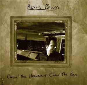 Kevin Brown  - Callin' The Heavens & Closin' The Bars
