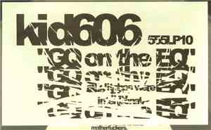 Kid606 - GQ On The EQ