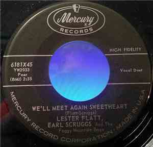 Lester Flatt, Earl Scruggs And The Foggy Mountain Boys - We'll Meet Again Sweetheart / My Cabin In Caroline