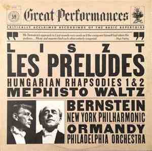 Liszt, Bernstein, New York Philharmonic, Ormandy, Philadelphia Orchestra - Liszt: Les Preludes / Hungarian Rhapsodies 1 & 2 / Mephisto Waltz