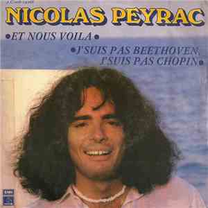 Nicolas Peyrac - Et Nous Voila / J'Suis Pas Beethoven, J'Suis Pas Chopin