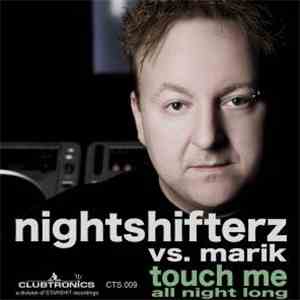 Nightshifterz vs. Marik - Touch Me (All Night Long)