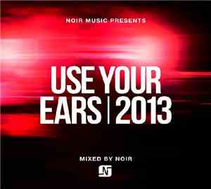 Noir - Use Your Ears 2013