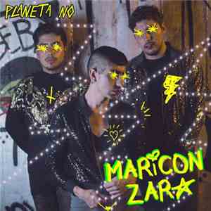 Planeta No - Maricon Zara