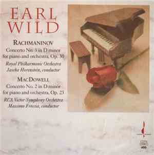 Rachmaninoff, Jascha Horenstein Conducting Royal Philharmonic Orchestra, Edward MacDowell, Massimo Freccia Conducting RCA Victor Symphony Orchestra, Earl Wild - Rachmaninov Concerto No. 3 / MacDowell Concerto No. 2