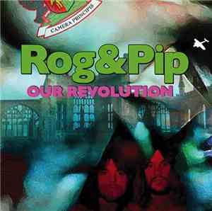 Rog & Pip - Our Revolution