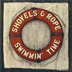 Shovels And Rope - Swimmin' Time