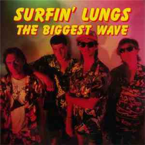Surfin' Lungs - The Biggest Wave