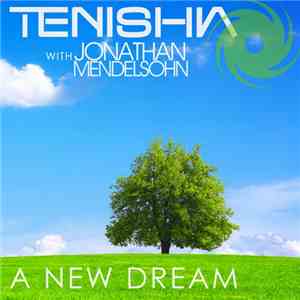 Tenishia With Jonathan Mendelsohn - A New Dream (Remixes)